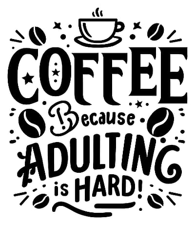 Coffee Because Adulting Is Hard #1